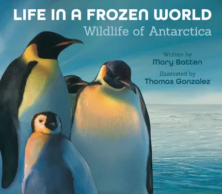 Leben in einer gefrorenen Welt: Die Tierwelt der Antarktis - Life in a Frozen World: Wildlife of Antarctica