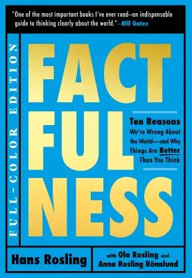 Factfulness Illustrated: Zehn Gründe, warum wir uns in der Welt irren - und warum die Dinge besser sind, als man denkt - Factfulness Illustrated: Ten Reasons We're Wrong about the World--And Why Things Are Better Than You Think