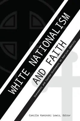 Weißer Nationalismus und Glaube; Aussagen und Gegenaussagen zur amerikanischen Identität - White Nationalism and Faith; Statements and Counter-Statements on American Identity
