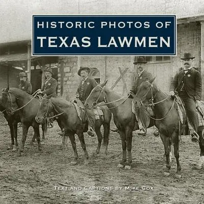 Historische Fotos von texanischen Gesetzeshütern - Historic Photos of Texas Lawmen