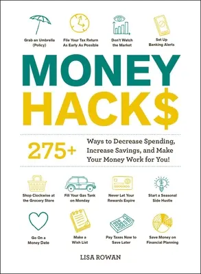 Money Hacks: 275+ Wege, um Ausgaben zu reduzieren, Einsparungen zu erhöhen und Ihr Geld für Sie arbeiten zu lassen! - Money Hacks: 275+ Ways to Decrease Spending, Increase Savings, and Make Your Money Work for You!