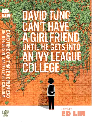 David Tung kann keine Freundin haben, bis er an einem Ivy League College angenommen wird - David Tung Can't Have a Girlfriend Until He Gets Into an Ivy League College