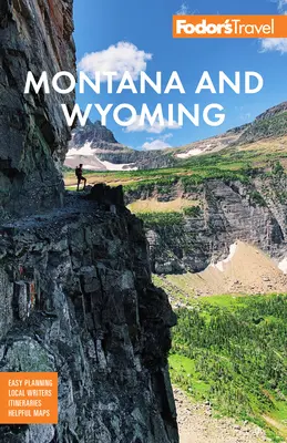 Fodor's Montana und Wyoming: Mit den Nationalparks Yellowstone, Grand Teton und Glacier - Fodor's Montana and Wyoming: With Yellowstone, Grand Teton, and Glacier National Parks