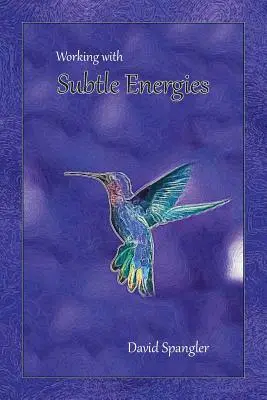 Mit subtilen Energien arbeiten - Working With Subtle Energies