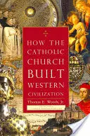 Wie die katholische Kirche die westliche Zivilisation aufbaute - How the Catholic Church Built Western Civilization