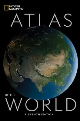 National Geographic Atlas of the World, 11. Ausgabe - National Geographic Atlas of the World, 11th Edition