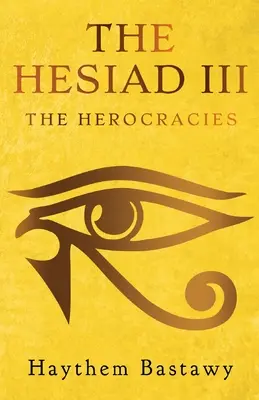 Die Hesiade III: Die Herokratien - The Hesiad III: The Herocracies