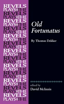 Der alte Fortunatus: Von Thomas Dekker - Old Fortunatus: By Thomas Dekker