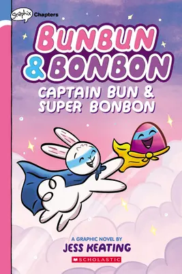 Käpt'n Bun & Super Bonbon: Ein Graphix-Kapitel-Buch (Bunbun & Bonbon #3), 3 - Captain Bun & Super Bonbon: A Graphix Chapters Book (Bunbun & Bonbon #3), 3