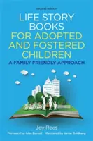 Lebensgeschichtenbücher für Adoptiv- und Pflegekinder, zweite Auflage: Ein familienfreundlicher Ansatz - Life Story Books for Adopted and Fostered Children, Second Edition: A Family Friendly Approach