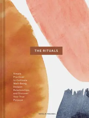 Die Rituale: Einfache Praktiken, um Wohlbefinden zu kultivieren, Beziehungen zu vertiefen und deine wahre Bestimmung zu entdecken (Spiritual Ritual Book, - The Rituals: Simple Practices to Cultivate Well-Being, Deepen Relationships, and Discover Your True Purpose (Spiritual Ritual Book,