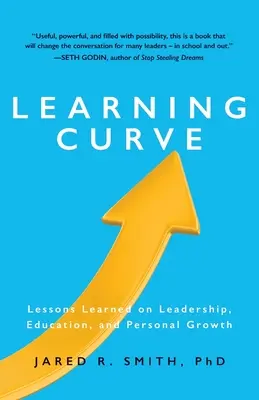 Lernkurve: Lektionen über Führung, Bildung und persönliches Wachstum - Learning Curve: Lessons on Leadership, Education, and Personal Growth