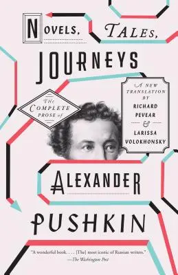 Romane, Erzählungen, Reisen: Die gesamte Prosa von Alexander Puschkin - Novels, Tales, Journeys: The Complete Prose of Alexander Pushkin