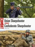 Scharfschützen der Union gegen Scharfschützen der Konföderation: Amerikanischer Bürgerkrieg 1861-65 - Union Sharpshooter Vs Confederate Sharpshooter: American Civil War 1861-65
