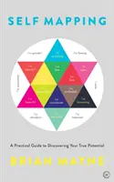 Self Mapping: Ein praktischer Leitfaden zur Entdeckung Ihres wahren Potenzials - Self Mapping: A Practical Guide to Discovering Your True Potential