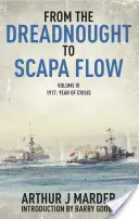 Von der Dreadnought nach Scapa Flow, Band IV: 1917, Jahr der Krise - From the Dreadnought to Scapa Flow, Volume IV: 1917, Year of Crisis