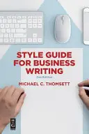 Style Guide for Business Writing: Zweite Ausgabe - Style Guide for Business Writing: Second Edition