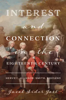 Interesse und Verbindung im achtzehnten Jahrhundert: Hervey, Johnson, Smith, Equiano - Interest and Connection in the Eighteenth Century: Hervey, Johnson, Smith, Equiano