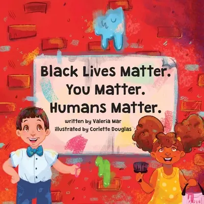 Schwarze Leben Zählen. Du bist wichtig. Menschen sind wichtig. - Black Lives Matter. You Matter. Humans Matter.