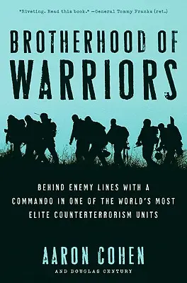 Bruderschaft der Krieger: Hinter feindlichen Linien mit einem Kommando in einer der weltweit besten Anti-Terror-Einheiten - Brotherhood of Warriors: Behind Enemy Lines with a Commando in One of the World's Most Elite Counterterrorism Units