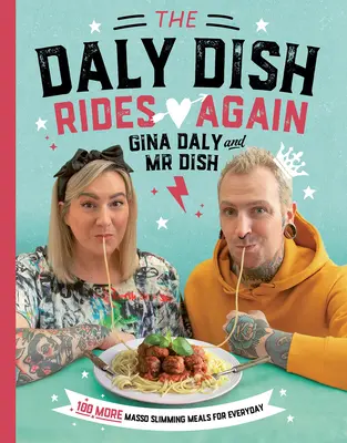 The Daly Dish Rides Again: 100 schnelle und einfache Rezepte zum Abnehmen - The Daly Dish Rides Again: 100 Fast and Easy Slimming Recipes