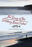 Das Lied des einsamen Barschfischers - The Song of the Solitary Bass Fisher