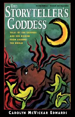 Die Göttin der Geschichtenerzählerin: Geschichten über die Göttin und ihre Weisheit aus der ganzen Welt - The Storyteller's Goddess: Tales of the Goddess and Her Wisdom from Around the World