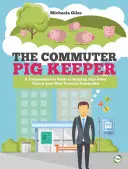 Der Pendlerschweinehalter: Ein umfassender Leitfaden für die Schweinehaltung, wenn Zeit Ihr wertvollstes Gut ist - The Commuter Pig Keeper: A Comprehensive Guide to Keeping Pigs When Time Is Your Most Precious Commodity