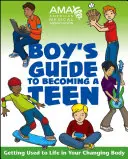 American Medical Association Leitfaden für Jungen, um ein Teenager zu werden - American Medical Association Boy's Guide to Becoming a Teen