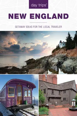 Tagesausflüge(r) Neuengland: Ausflugsideen für den einheimischen Reisenden - Day Trips(r) New England: Getaway Ideas for the Local Traveler