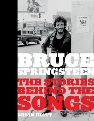 Bruce Springsteen: Die Geschichten hinter den Liedern - Bruce Springsteen: The Stories Behind the Songs