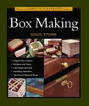 Taunton's Complete Illustrated Guide to Box Making