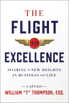 Der Flug zur Exzellenz: Neue Höhenflüge in Wirtschaft und Leben - The Flight to Excellence: Soaring to New Heights in Business and Life