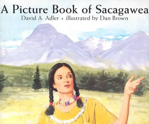 Ein Bilderbuch über Sacagawea - A Picture Book of Sacagawea