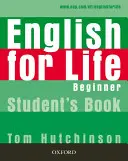 Englisch fürs Leben: Beginner: Student's Book - Allgemeiner Englischkurs mit vier Fertigkeiten für Erwachsene - English for Life: Beginner: Student's Book - General English four-skills course for adults