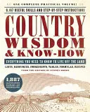 Weisheit und Wissen vom Land: Alles, was Sie wissen müssen, um auf dem Land zu leben - Country Wisdom & Know-How: Everything You Need to Know to Live Off the Land