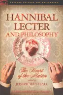 Hannibal Lecter und die Philosophie: Der Kern der Sache - Hannibal Lecter and Philosophy: The Heart of the Matter
