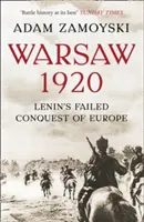 Warschau 1920 - Lenins gescheiterte Eroberung Europas - Warsaw 1920 - Lenin'S Failed Conquest of Europe