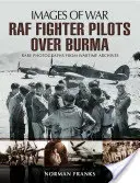 RAF-Kampfpiloten über Birma - RAF Fighter Pilots Over Burma