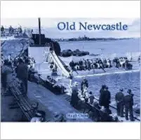 Das alte Newcastle - Old Newcastle