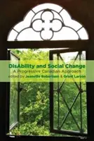 Behinderung und sozialer Wandel: Ein progressiver kanadischer Ansatz - Disability and Social Change: A Progressive Canadian Approach