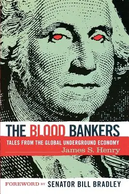 Die Blutbanker: Geschichten aus der globalen Underground Economy - The Blood Bankers: Tales from the Global Underground Economy