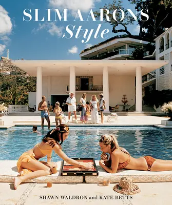 Schlanke Aarons: Stil - Slim Aarons: Style