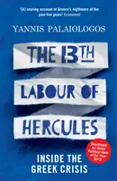 Die 13. Arbeit des Herkules: Das Innere der griechischen Krise - The 13th Labour of Hercules: Inside the Greek Crisis