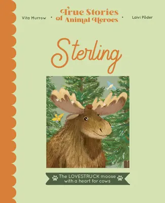 Sterling: Der verliebte Elch mit einem Herz für Kühe - Sterling: The Lovestruck Moose with a Heart for Cows