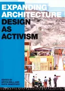 Erweiterung der Architektur: Design als Aktivismus - Expanding Architecture: Design as Activism