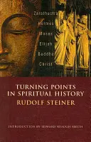 Wendepunkte in der spirituellen Geschichte: Zarathustra, Hermes, Moses, Elias, Buddha, Christus - Turning Points in Spiritual History: Zarathustra, Hermes, Moses, Elijah, Buddha, Christ