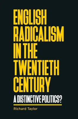 Englischer Radikalismus im zwanzigsten Jahrhundert: Eine unverwechselbare Politik? - English Radicalism in the Twentieth Century: A Distinctive Politics?