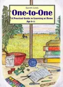 One-to-one - Ein praktischer Leitfaden für das Lernen zu Hause im Alter von 0-11 Jahren - One-to-one - A Practical Guide to Learning at Home Age 0-11