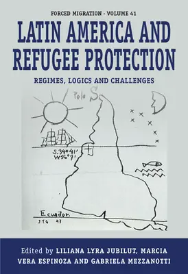 Lateinamerika und der Schutz von Flüchtlingen: Regime, Logik und Herausforderungen - Latin America and Refugee Protection: Regimes, Logics, and Challenges